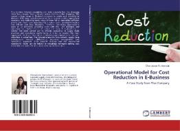 Operational Model for Cost Reduction in E-Business di Charoyboon Tuntraviwat edito da LAP Lambert Academic Publishing