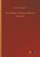 The Writings of Thomas Jefferson di H. A. Washington edito da Outlook Verlag