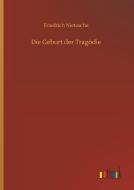 Die Geburt der Tragödie di Friedrich Nietzsche edito da Outlook Verlag