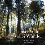 Unser Wald voller Wunder di Hannelore Seidel, Nils Hoffmann edito da Books on Demand