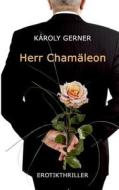 Herr Chamï¿½leon di Kï¿½roly Gerner edito da Books On Demand