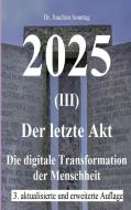 2025 - Der letzte Akt di Joachim Sonntag edito da Books on Demand