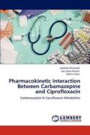 Pharmacokinetic Interaction Between Carbamazepine and Ciprofloxacin di Andleeb Shahzadi, Ijaz Javed Hassan, Zeliha Yazici edito da LAP Lambert Academic Publishing