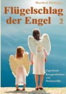Flügelschlag der Engel - Band 2 di Manfred Hilberger edito da Books on Demand