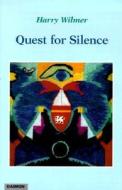 Wilmer, H: Quest for Silence di Harry Wilmer edito da Daimon