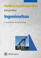 Ingenieurbau di Michael Möser edito da Wichmann Herbert