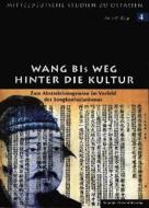 Wang Bi's Weg hinter die Kultur di Anne Philipp edito da Leipziger Universitätsvlg