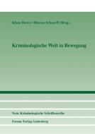 Kriminologische Welt in Bewegung di KLAUS BOERS edito da Forum Verlag Godesberg GmbH