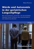 Würde und Autonomie in der geriatrischen Langzeitpflege di Doris Pfabigan edito da Books on Demand
