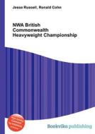 Nwa British Commonwealth Heavyweight Championship edito da Book On Demand Ltd.