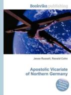 Apostolic Vicariate Of Northern Germany edito da Book On Demand Ltd.