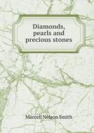 Diamonds, Pearls And Precious Stones di Marcell Nelson Smith edito da Book On Demand Ltd.
