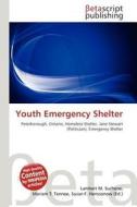 Youth Emergency Shelter edito da Betascript Publishing