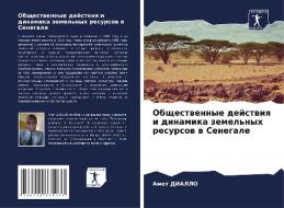 Obschestwennye dejstwiq i dinamika zemel'nyh resursow w Senegale di Amet Diallo edito da Sciencia Scripts