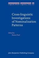 Cross-linguistic Investigations Of Nominalization Patterns edito da John Benjamins Publishing Co