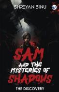 Sam And The Mysteries Of Shadows di Shreyan Binu edito da Clever Fox Publishing