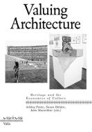 Valuing Architecture: Heritage and the Economics of Culture edito da VALIZ