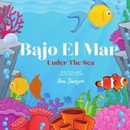Bajo El Mar di Ana Tiamzon edito da Independently Published