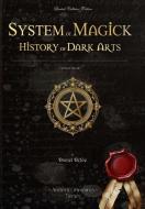 System of Magick - History of Dark Arts di Daniel Defoe edito da Ancient Grimoires