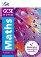 Gcse 9-1 Maths Foundation In A Week di Letts GCSE, Fiona Mapp edito da Letts Educational