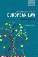 An Introduction To European Law 4e di Robert Schutze edito da Oxford University Press