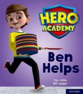 Hero Academy: Oxford Level 1+, Pink Book Band: Ben Helps di Tim Little edito da Oxford University Press