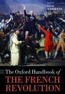 The Oxford Handbook of the French Revolution di David Andress edito da OUP Oxford