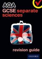 Aqa Gcse Separate Science Revision Guide di Michael Brimicombe, Simon Broadley, Philippa Gardom-Hulme, Mark Matthews edito da Oxford University Press