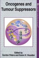 Oncogenes And Tumour Suppressors edito da Oxford University Press