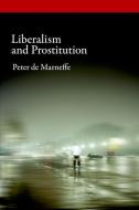 Liberalism and Prostitution di Peter de Marneffe edito da Oxford University Press Inc