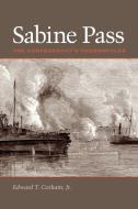 Sabine Pass di Edward T. Cotham edito da University of Texas Press