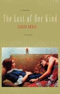 The Last Of Her Kind di Sigrid Nunez edito da Picador Usa