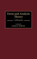 Form and Analysis Theory di James E. Perone edito da Greenwood Press