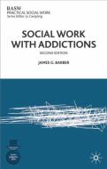 Social Work with Addictions di James G. Barber edito da Red Globe Press