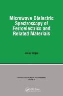 Microwave Dielectric Spectroscopy Of Ferroelectrics And Related Materials di Grigas edito da Taylor & Francis Ltd