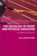 Sociology of Sport and Physical Education di Anthony (East Carolina University Laker edito da Taylor & Francis Ltd
