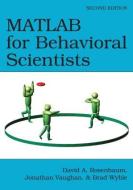 MATLAB for Behavioral Scientists di David A. Rosenbaum edito da Routledge