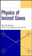 Physics of Ionized Gases di Boris M. Smirnov edito da Wiley VCH