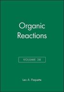 Organic Reactions, Volume 38 di Leo A. Paquette edito da Wiley-Blackwell