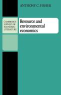 Resource and Environmental Economics di Anthony C. Fisher edito da Cambridge University Press