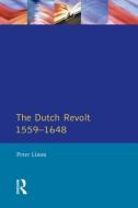 The Dutch Revolt 1559 - 1648 di P. Limm edito da Taylor & Francis Ltd