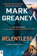 Relentless di Mark Greaney edito da Penguin LCC US