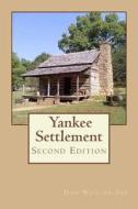 Yankee Settlement di Don Wooldridge edito da D & PW Publishing