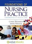 Fundamentals Of Holistic Care di Chris Brooker, Anne Waugh edito da Elsevier Health Sciences