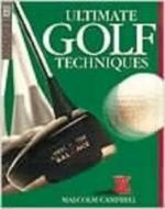 Ultimate Golf Techniques di Malcolm Campbell edito da Dorling Kindersley Ltd