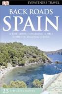 Back Roads Spain di DK Publishing edito da DK Eyewitness Travel