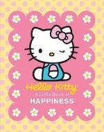 Hello Kitty: A Little Book of Happiness edito da Running Press Book Publishers