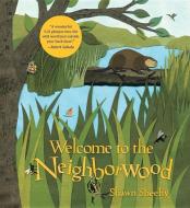 Welcome to the Neighborwood di Shawn Sheehy edito da CANDLEWICK BOOKS