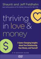 Thriving In Love And Money di Shaunti Feldhahn, Jeff Feldhahn edito da Baker Publishing Group