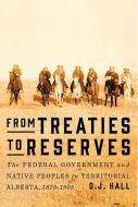 From Treaties to Reserves di D. J. Hall edito da McGill-Queen's University Press